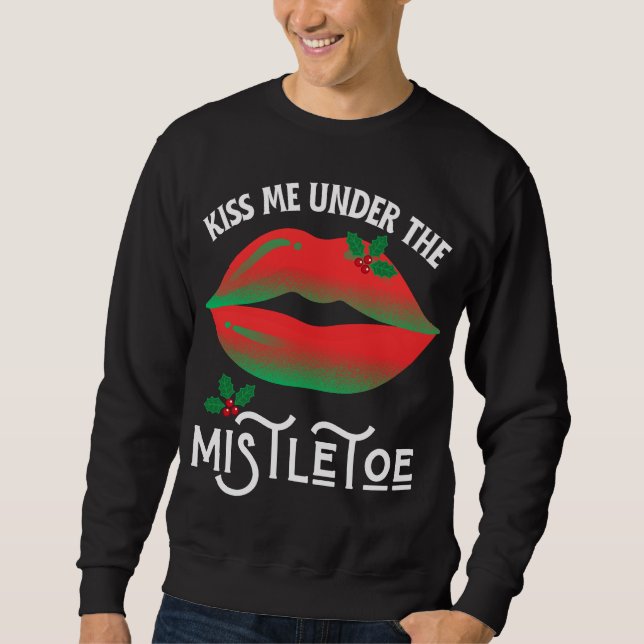 Sweatshirt Embrasse-moi sous le mistletoe vilain pull de Noël (Devant)