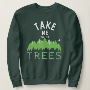 Sweatshirt Emmène-moi aux ARBRES