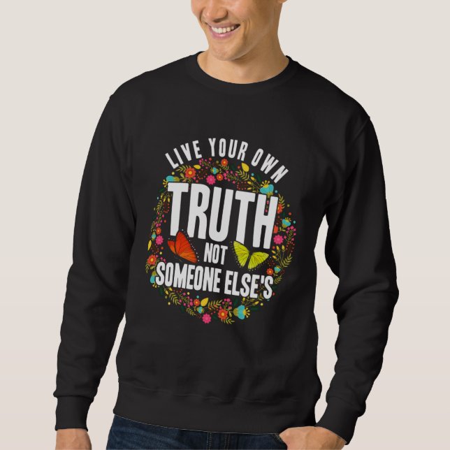 Sweatshirt Empowerment Flower Butterfly Live Your Own Truth (Devant)
