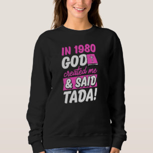Sweatshirt En 1980 Dieu M'A Créé Et A Dit Tada Christian Bir