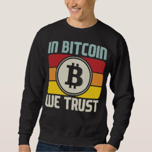 Sweatshirt En Bitcoin, nous faisons confiance