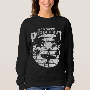 Sweatshirt En Cas De Doute Paddle Out - Sup Surfing Surf