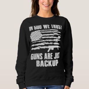 Sweatshirt En Dieu, Nous Croyons Que Les Armes À Feu Ne Sont 