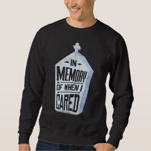 Sweatshirt En mémoire du moment où je me souciais du blague c