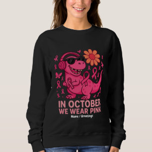 Sweatshirt En Octobre Nous Portons du Rose Dinosaure Sensibil