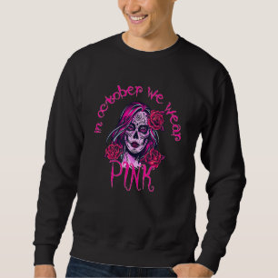 Sweatshirt En Octobre Nous Portons Le Crâne De Sucre Rose
