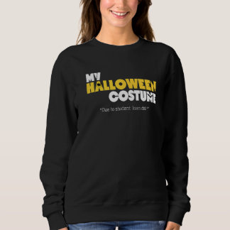 Sweatshirt En raison de la dette de prêt étudiant C'est mon c