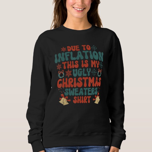 Sweatshirt En raison de l'inflation, voici mon pull moche pou (Devant)