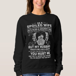 Sweatshirt En Tant Qu'Épouse Gachée, J'Ai Un Mari Fou Valent