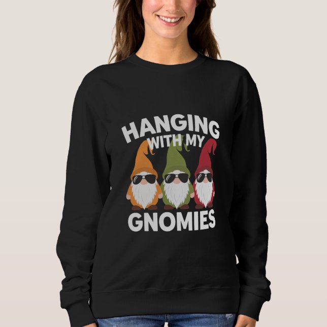 Sweatshirt En train de traîner avec mes gnomes drôle de gnome (Devant)