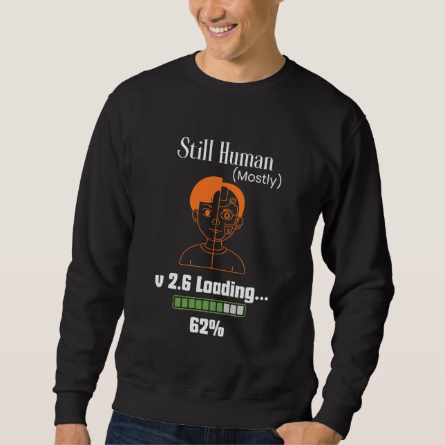 Sweatshirt Encore Humain (Presque) - Cyborg Futuriste (Devant)