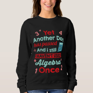Sweatshirt Encore une journée passée sans algèbre Mathémati