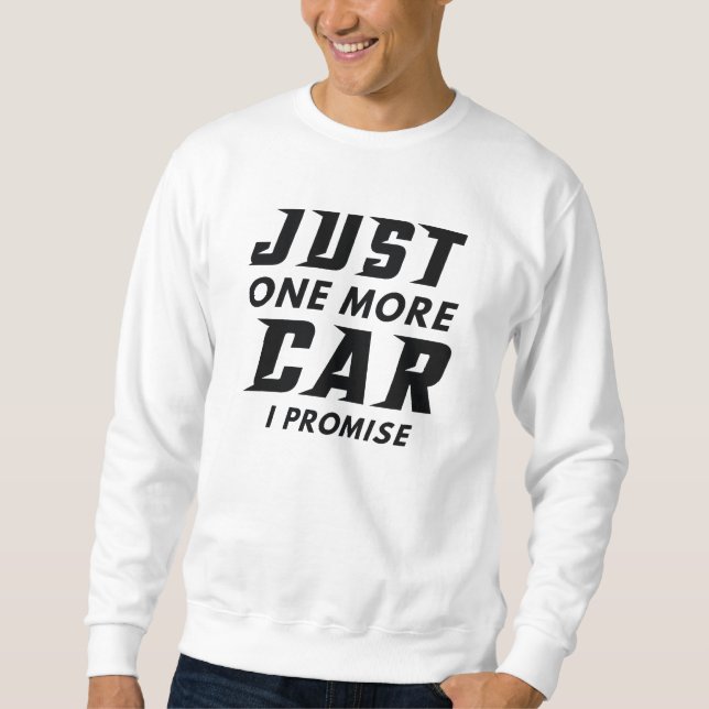 Sweatshirt Encore Une Voiture Je Promets (Devant)
