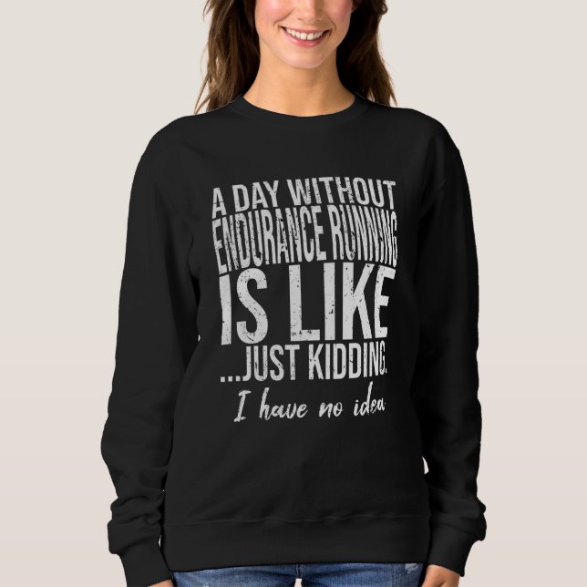 Sweatshirt Endurance Runance drôle idée cadeau (Devant)