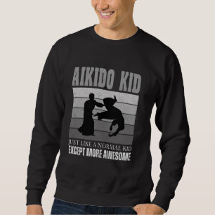 Sweatshirt Enfant d'Aikido comme un enfant normal sauf plus g