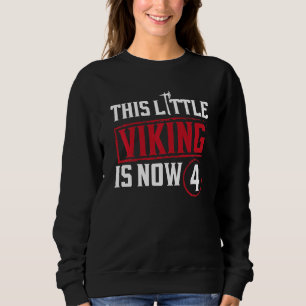 Sweatshirt Enfants Ce Petit Viking Est Maintenant 4 4ème Part