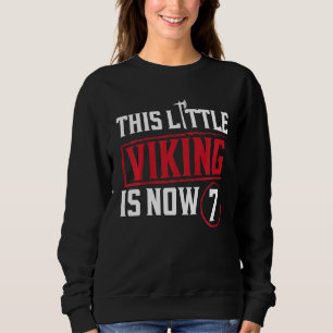 Sweatshirt Enfants Ce Petit Viking Est Maintenant 7 7ème Anni