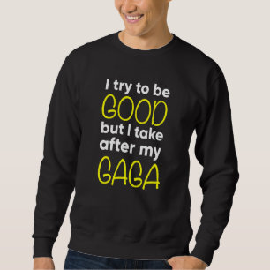 Sweatshirt Enfants Gaga Drôle J'Essaie D'Être Bon Mais Je Pre