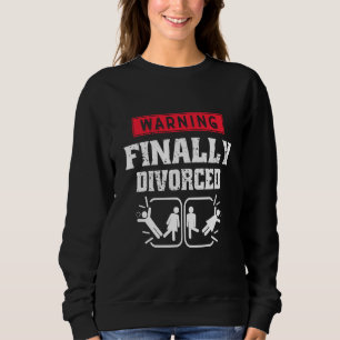 Sweatshirt Enfin Divorcé Drôle Divorcé Humour de femme mariée