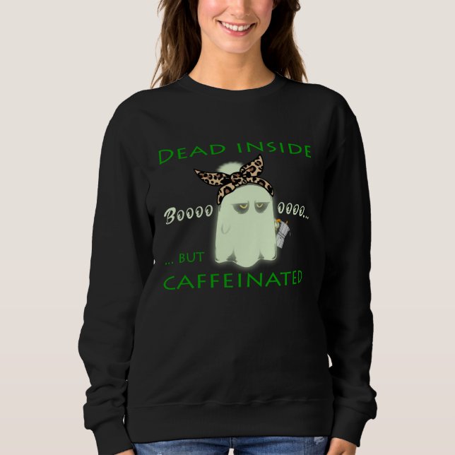 Sweatshirt ENFP Dead Inside but Caffeinated Ghost Mom Mom s l (Devant)