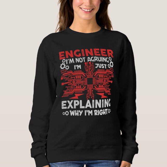 Sweatshirt Engineer I'm Not Arguing Electrical Engineering (Devant)