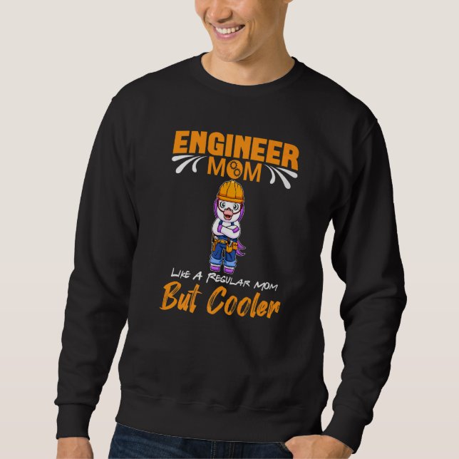 Sweatshirt Engineer Mom Like A Regualr Mom But Cooler Premium (Devant)