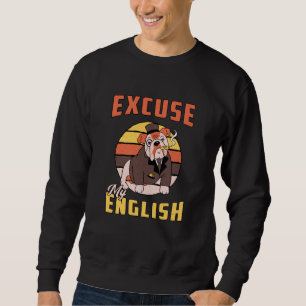Sweatshirt English Bulldog Excusez mon anglais Vintage Funny