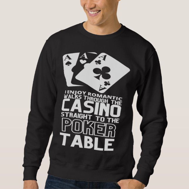 Sweatshirt Enjoy Romantic Walks Through The Casino Straight T (Devant)