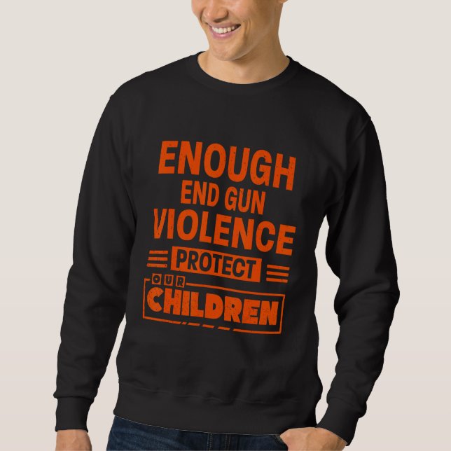 Sweatshirt Enough End Gun Violence Protect Our Children (Devant)