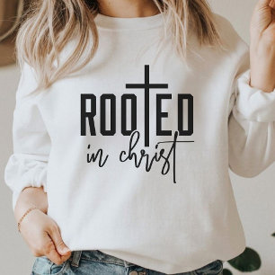 Sweatshirt Enraciné Dans Christ Faith Basé Graphisme chrétien