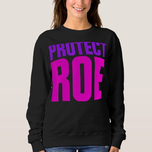 Sweatshirt Enregistrer les droits d'avortement de Roe V Wade  (Devant)