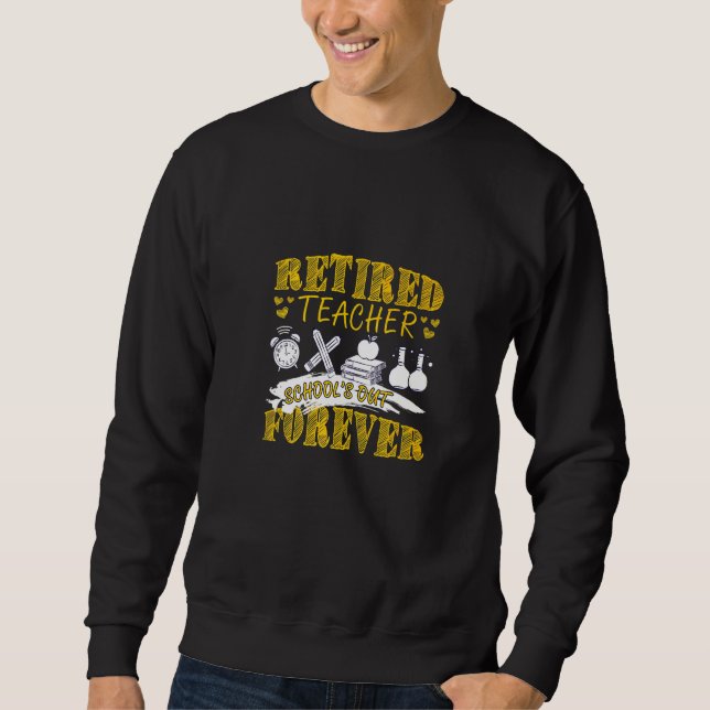 Sweatshirt Enseignant à la retraite  Écoles hors (Devant)