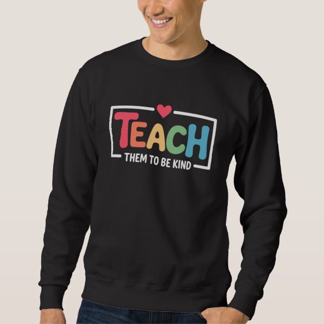 Sweatshirt Enseignant, apprenez-leur à être gentils, retour à (Devant)