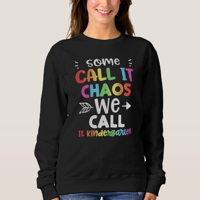 Sweatshirt Enseignant, certains appellent cela le chaos, nous (Devant)
