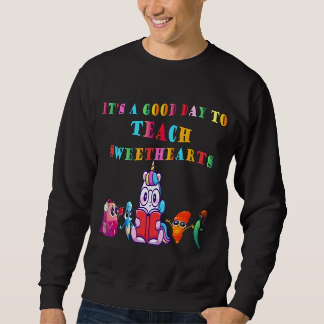 Sweatshirt Enseignant C'est un bon jour pour enseigner à ses  (Devant)