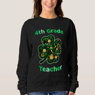 Sweatshirt Enseignant de 4e année Funny St Patrick's Day