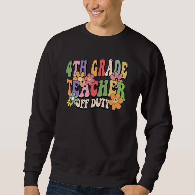Sweatshirt Enseignant de 4e année hors service Dernier jour d (Devant)