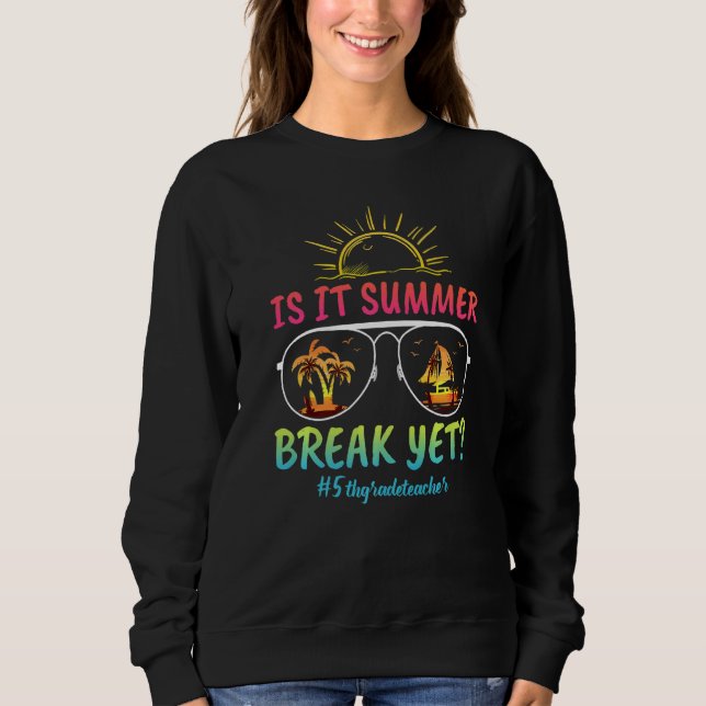 Sweatshirt Enseignant de 5e année est-il vacances d'été mais  (Devant)