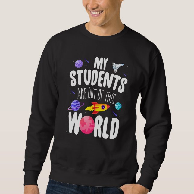 Sweatshirt Enseignant Drôle Mes Étudiants Sont Hors De Ce Mon (Devant)