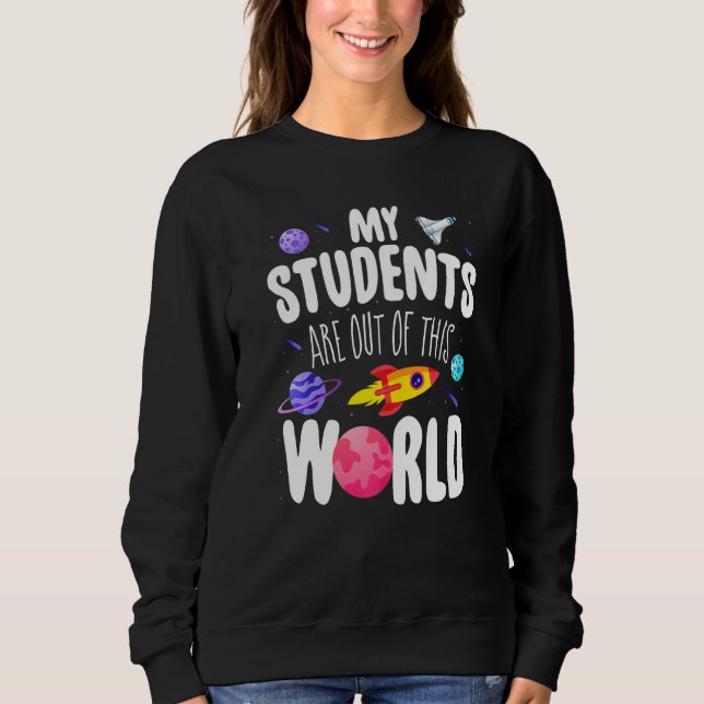 Sweatshirt Enseignant Drôle Mes Étudiants Sont Hors De Ce Mon (Devant)