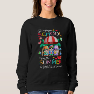 Sweatshirt Enseignant du collège Goodbye école Bonjour été