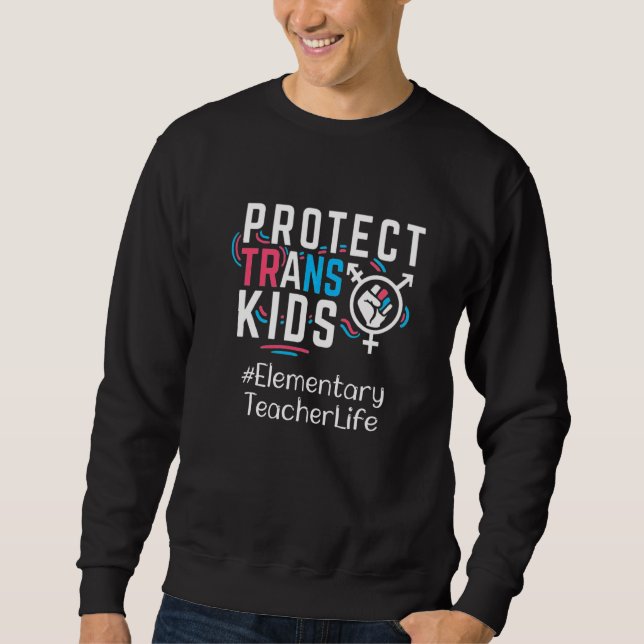 Sweatshirt Enseignant élémentaire Protéger les enfants trans  (Devant)