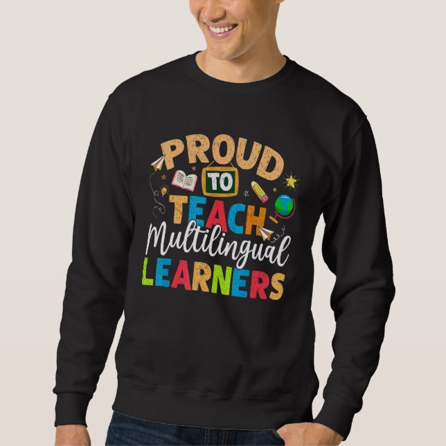 Sweatshirt Enseignant fier d'enseigner à l'apprenant multilin (Devant)
