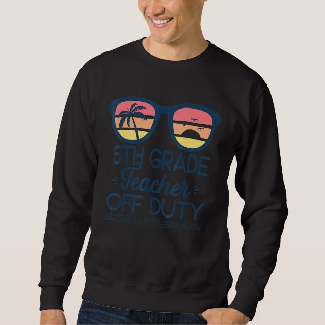 Sweatshirt Enseignant hors service de 6e année Lunettes de so (Devant)