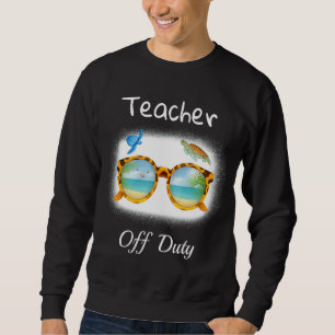 Sweatshirt Enseignant Hors Service Dernier Jour De L'École En