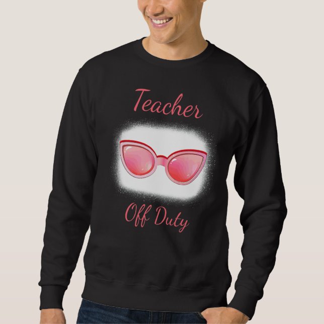 Sweatshirt Enseignant Hors Service Dernier Jour De L'École En (Devant)