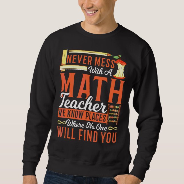 Sweatshirt Enseignant Math Ne Met Jamais De Mess Avec Un Ense (Devant)