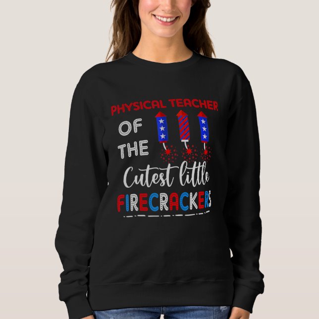 Sweatshirt Enseignant Physique De St Little Firecrackers Lov (Devant)