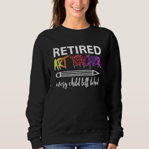 Sweatshirt Enseignant Retraité Chaque Enfant Laissé Derrière 