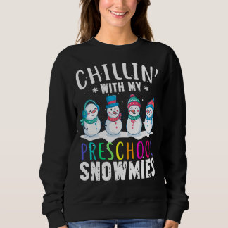 Sweatshirt Enseignant Snowman Chillin' Avec Mon Préscolaire S
